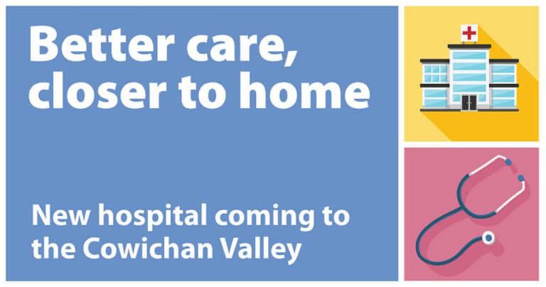 New hospital will help people in the Cowichan Valley access quality health care