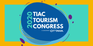 November 17 & 18, 2020 TIAC Tourism Congress is Going Virtual