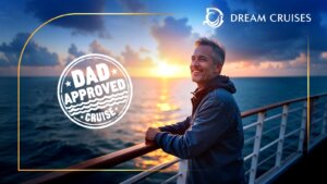 Read more about the article June 2025 is for Dads — Dream Cruises Launches the Month-Long #DadApprovedCruise Celebration